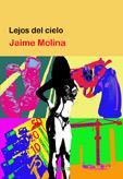 LEJOS DEL CIELO | 9788492974962 | MOLINA GARCÍA, JAIME | Galatea Llibres | Librería online de Reus, Tarragona | Comprar libros en catalán y castellano online