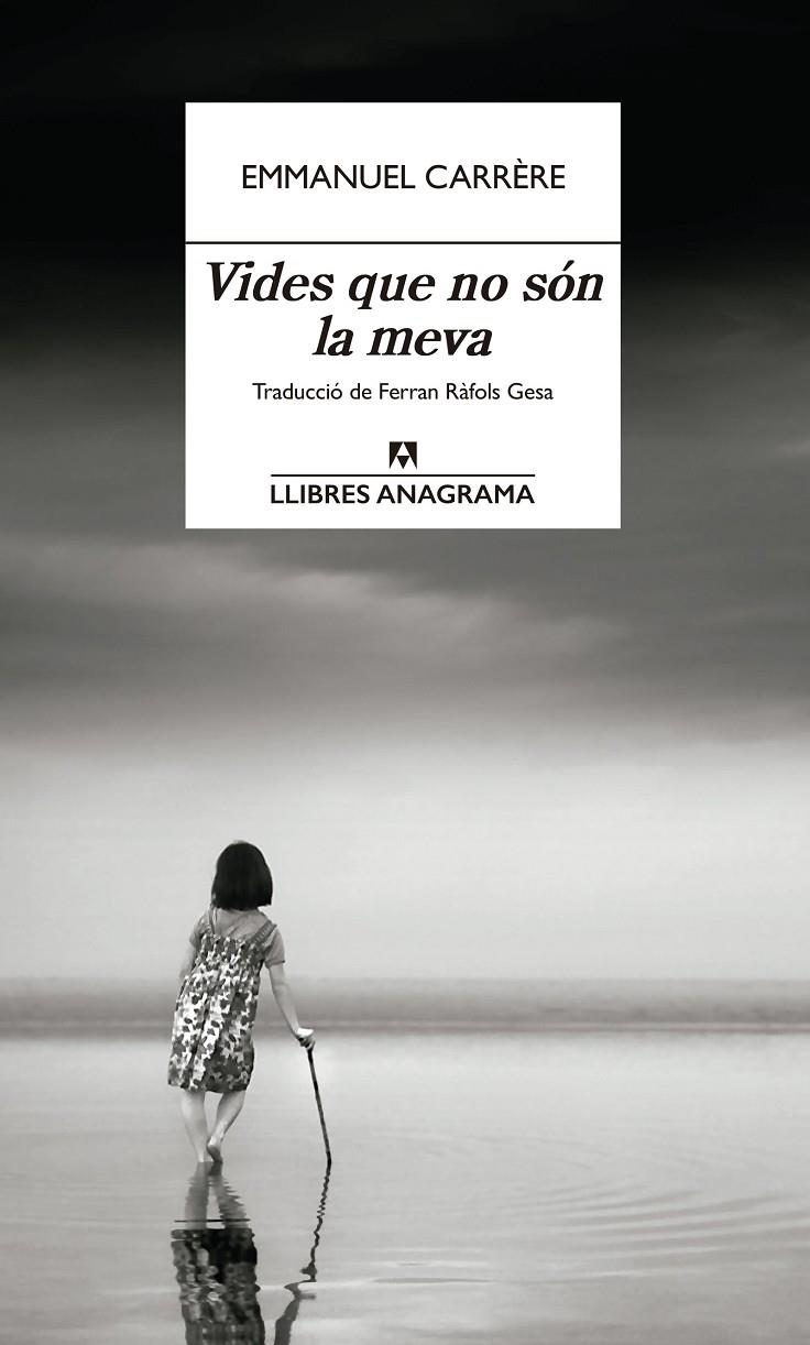 VIDES QUE NO SÓN LA MEVA | 9788433926333 | CARRÈRE, EMMANUEL | Galatea Llibres | Llibreria online de Reus, Tarragona | Comprar llibres en català i castellà online