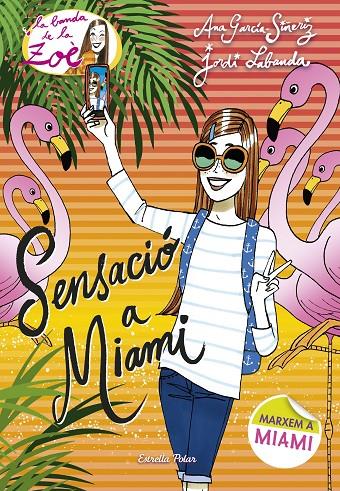 SENSACIÓ A MIAMI. LA BANDA DE LA ZOÈ 13 | 9788491370901 | GARCÍA-SIÑERIZ, ANA / LABANDA BLANCO, JORDI | Galatea Llibres | Llibreria online de Reus, Tarragona | Comprar llibres en català i castellà online