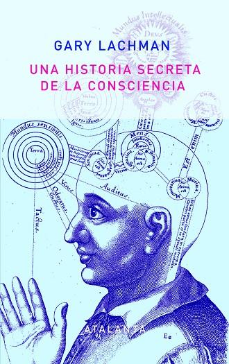 UNA HISTORIA SECRETA DE LA CONSCIENCIA. 2ª EDICIÓN | 9788494523151 | LACHMAN, GARY | Galatea Llibres | Llibreria online de Reus, Tarragona | Comprar llibres en català i castellà online