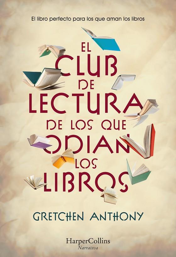 EL CLUB DE LECTURA DE LOS QUE ODIAN LOS LIBROS | 9788491399759 | ANTHONY, GRETCHEN | Galatea Llibres | Llibreria online de Reus, Tarragona | Comprar llibres en català i castellà online