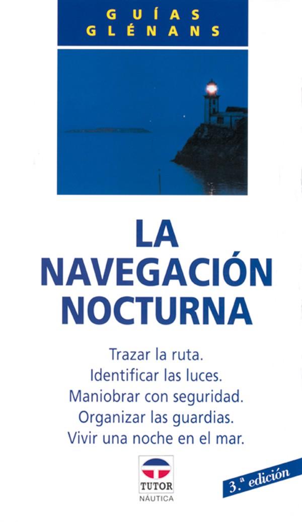 NAVEGACION NOCTURNA,LA | 9788479021214 | ESCUELA DE NAVEGACIÓN DE GLÉNANS | Galatea Llibres | Llibreria online de Reus, Tarragona | Comprar llibres en català i castellà online