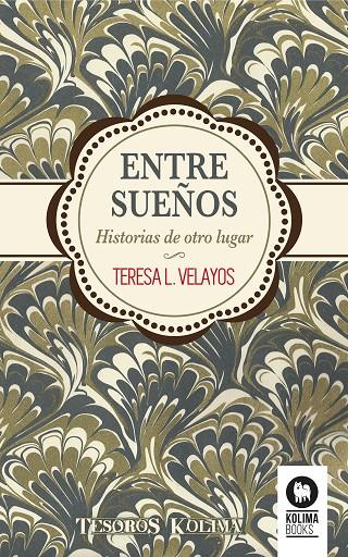 ENTRE SUEÑOS. HISTORIAS DE OTRO LUGAR | 9788416364749 | LÓPEZ VELAYOS, TERESA | Galatea Llibres | Llibreria online de Reus, Tarragona | Comprar llibres en català i castellà online