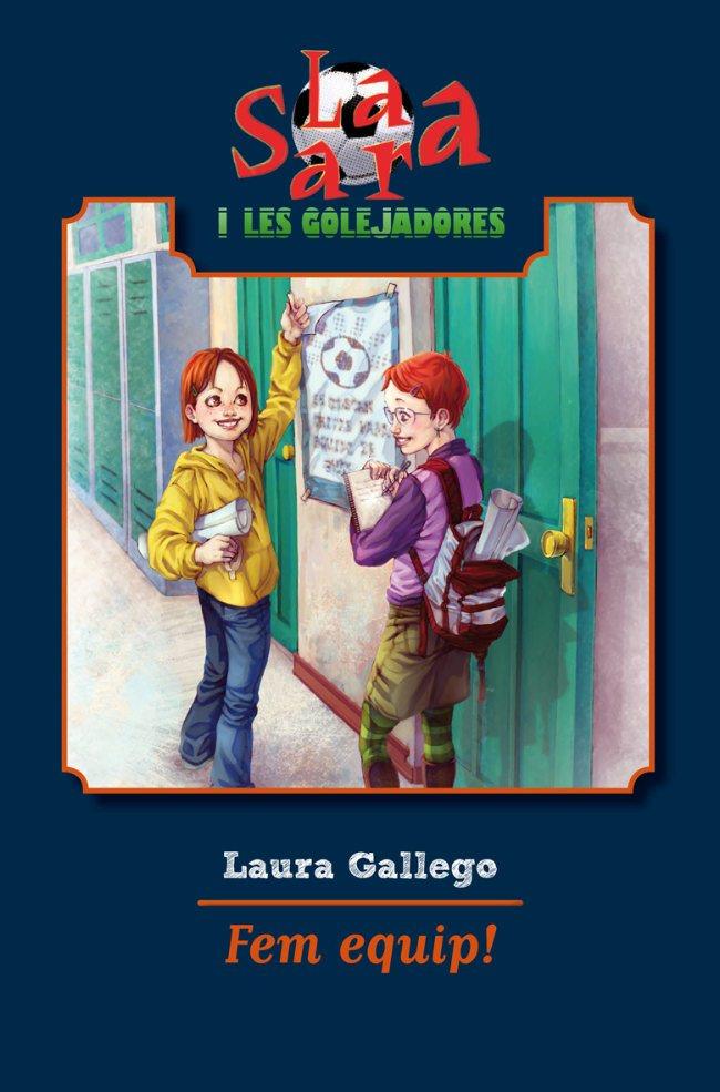 FEM EQUIP 1, LA SARA I LES GOLEJADORES | 9788497088336 | GALLEGO, LAURA | Galatea Llibres | Llibreria online de Reus, Tarragona | Comprar llibres en català i castellà online