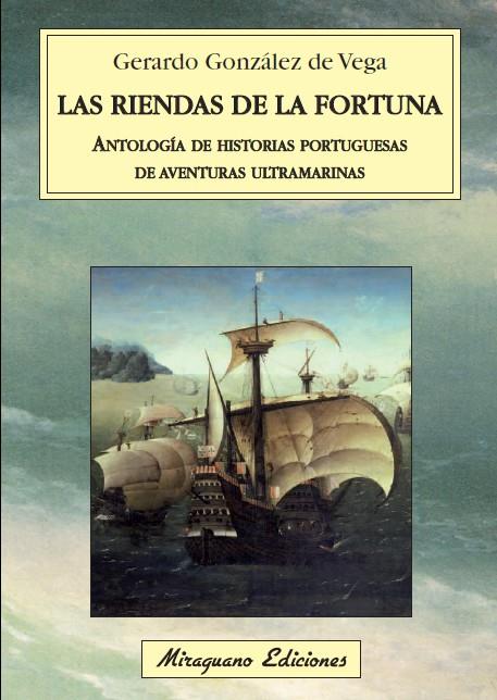 LAS RIENDAS DE LA FORTUNA. ANTOLOGÍA DE HISTORIAS PORTUGUESAS DE AVENTURAS ULTRA | 9788478134007 | GONZALEZ DE VEGA, GERARDO | Galatea Llibres | Llibreria online de Reus, Tarragona | Comprar llibres en català i castellà online