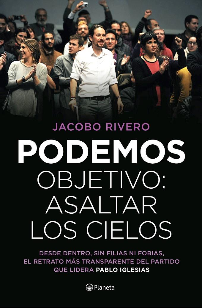 PODEMOS. OBJETIVO: ASALTAR LOS CIELOS | 9788408139447 | RIVERO, JACOBO | Galatea Llibres | Llibreria online de Reus, Tarragona | Comprar llibres en català i castellà online