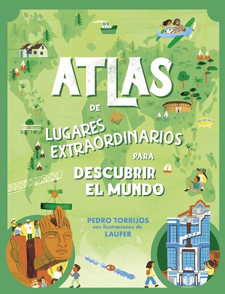 ATLAS DE LUGARES EXTRAORDINARIOS PARA DESCUBRIR EL MUNDO | 9788448862657 | TORRIJOS, PEDRO | Galatea Llibres | Llibreria online de Reus, Tarragona | Comprar llibres en català i castellà online