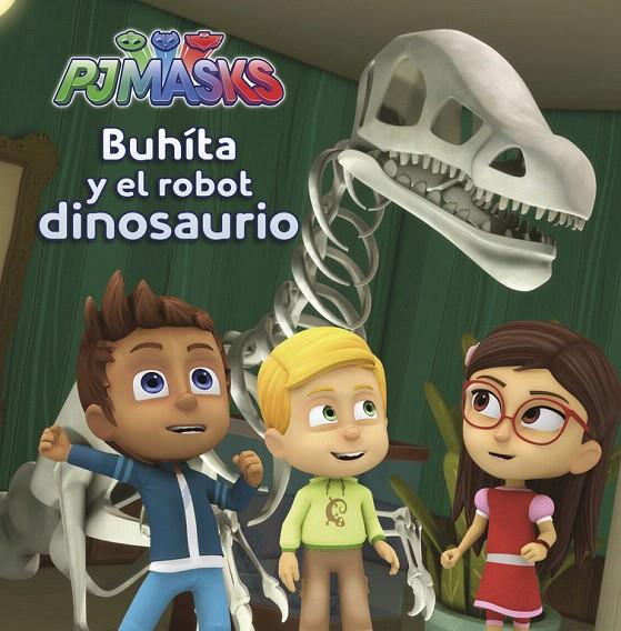 BUHíTA Y EL ROBOT DINOSAURIO (PJ MASKS. PRIMERAS LECTURAS) | 9788448848750 | VARIOS AUTORES | Galatea Llibres | Llibreria online de Reus, Tarragona | Comprar llibres en català i castellà online