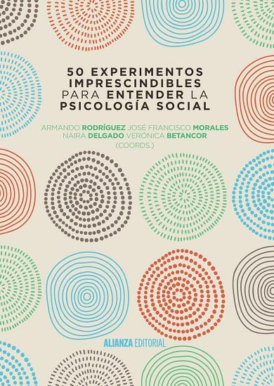 50 EXPERIMENTOS IMPRESCINDIBLES PARA ENTENDER LA PSICOLOGÍA SOCIAL | 9788491044338 | RODRÍGUEZ PÉREZ, ARMANDO/MORALES DOMÍNGUEZ, JOSÉ FRANCISCO/DELGADO RODRÍGUEZ, NAIRA/BETANCORT RODRÍG | Galatea Llibres | Llibreria online de Reus, Tarragona | Comprar llibres en català i castellà online