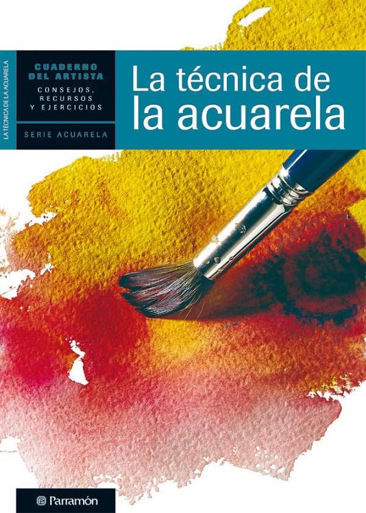 TECNICA DE LA ACUARELA | 9788434236288 | EQUIPO PARRAMON | Galatea Llibres | Librería online de Reus, Tarragona | Comprar libros en catalán y castellano online