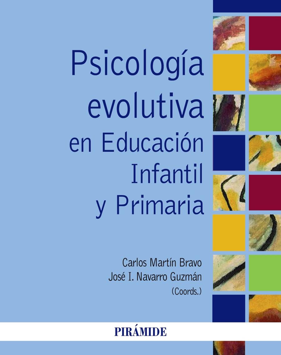 PSICOLOGÍA EVOLUTIVA EN EDUCACIÓN INFANTIL Y PRIMARIA | 9788436834611 | MARTÍN BRAVO, CARLOS/NAVARRO GUZMÁN, JOSÉ IGNACIO | Galatea Llibres | Llibreria online de Reus, Tarragona | Comprar llibres en català i castellà online