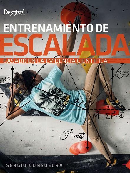 ENTRENAMIENTO DE ESCALADA BASADO EN LA EVIDENCIA CIENTÍFICA | 9788498295078 | CONSUEGRA GÓMEZ, SERGIO | Galatea Llibres | Llibreria online de Reus, Tarragona | Comprar llibres en català i castellà online