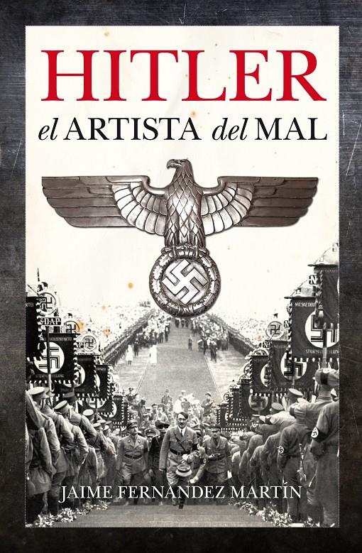 HITLER EL ARTISTA DEL MAL | 9788496632776 | FERNANDEZ MARTIN,JAIME | Galatea Llibres | Llibreria online de Reus, Tarragona | Comprar llibres en català i castellà online