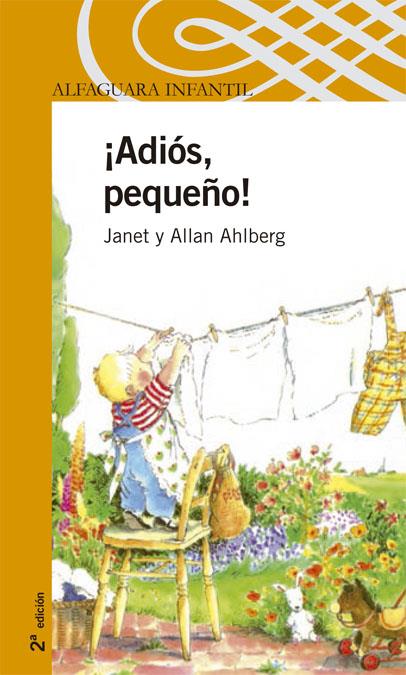 ADIOS, PEQUEÑO! | 9788420469911 | AHLBERG, ALLAN (1938- ) | Galatea Llibres | Librería online de Reus, Tarragona | Comprar libros en catalán y castellano online