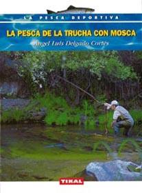 PESCA DE LA TRUCHA CON MOSCA, LA | 9788430532216 | DELGADO CORTES, ANGEL LUIS | Galatea Llibres | Llibreria online de Reus, Tarragona | Comprar llibres en català i castellà online