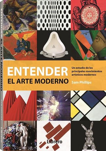 ENTENDER EL ARTE MODERNO | 9789463594837 | PHILLIPS, SAM | Galatea Llibres | Llibreria online de Reus, Tarragona | Comprar llibres en català i castellà online