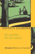 CASTILLO DE LAS RANAS, EL | 9788478449217 | GAARDER, JOSTEIN | Galatea Llibres | Librería online de Reus, Tarragona | Comprar libros en catalán y castellano online