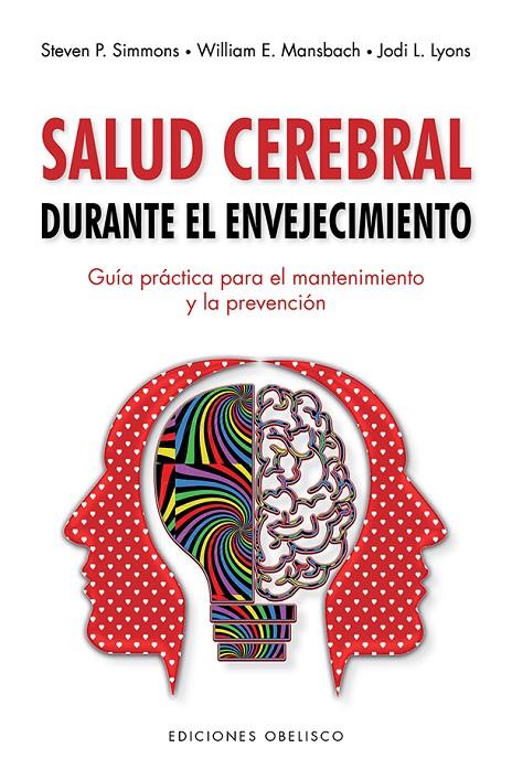 SALUD CEREBRAL DURANTE EL ENVEJECIMIENTO | 9788491116806 | SIMMONS, STEVEN P./MANSBACK, WILLIAM E./LYONS, JODI L. | Galatea Llibres | Llibreria online de Reus, Tarragona | Comprar llibres en català i castellà online