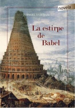 LA ESTIRPE DE BABEL | 9788490744260 | ESTEBAN, ANGEL | Galatea Llibres | Llibreria online de Reus, Tarragona | Comprar llibres en català i castellà online