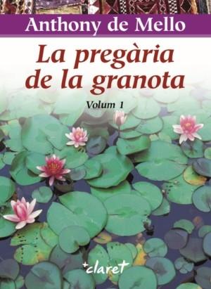 PREGARIA DE LA GRANOTA, 1, LA | 9788472635692 | DE MELLO, ANTHONY | Galatea Llibres | Llibreria online de Reus, Tarragona | Comprar llibres en català i castellà online