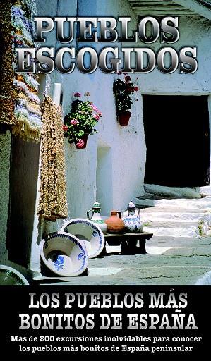 PUEBLOS ESCOGIDOS. LOS PUEBLOS MÁS BONITOS DE ESPAÑA | 9788416766420 | INGELMO, ANGEL/GARCÍA, JESÚS/LEDRADO, PALOMA/MONREAL, MANUEL/CABRERA, DANIEL/MAZARRASA, LUIS | Galatea Llibres | Librería online de Reus, Tarragona | Comprar libros en catalán y castellano online