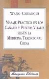 MASAJE PRÁCTICO SEGÚN LA MEDICINA TRADICIONAL CHINA | 9788478132645 | CHUANGUI, WANG | Galatea Llibres | Llibreria online de Reus, Tarragona | Comprar llibres en català i castellà online