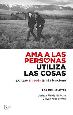 AMA A LAS PERSONAS, UTILIZA LAS COSAS | 9788499889122 | FIELDS MILLBURN, JOSHUA/NICODEMUS, RYAN | Galatea Llibres | Llibreria online de Reus, Tarragona | Comprar llibres en català i castellà online