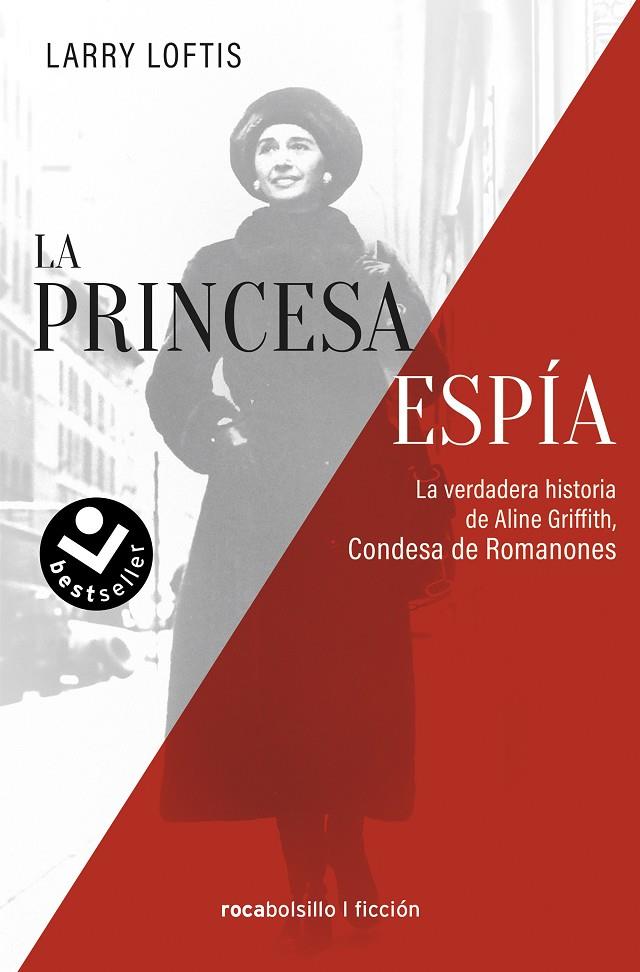 LA PRINCESA ESPIA LA VERDADERA HISTORIA DE ALINE GRIFFITH, CONDESA DE ROMANONES | 9788418850592 | LOFTIS, LARRY | Galatea Llibres | Llibreria online de Reus, Tarragona | Comprar llibres en català i castellà online