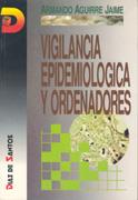 VIGILANCIA EPIDEMIOLOGICA Y ORDENADORES | 9788479782665 | AGUIRRE JAIME, ARMANDO | Galatea Llibres | Llibreria online de Reus, Tarragona | Comprar llibres en català i castellà online