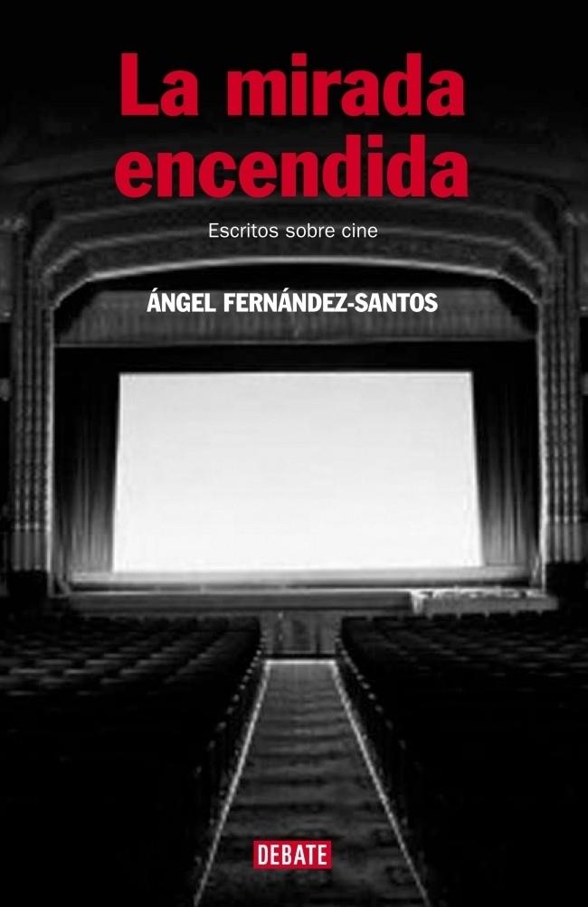 MIRADA ENCENDIDA, LA | 9788483067291 | FERNANDEZ SANTOS, ANGEL | Galatea Llibres | Llibreria online de Reus, Tarragona | Comprar llibres en català i castellà online