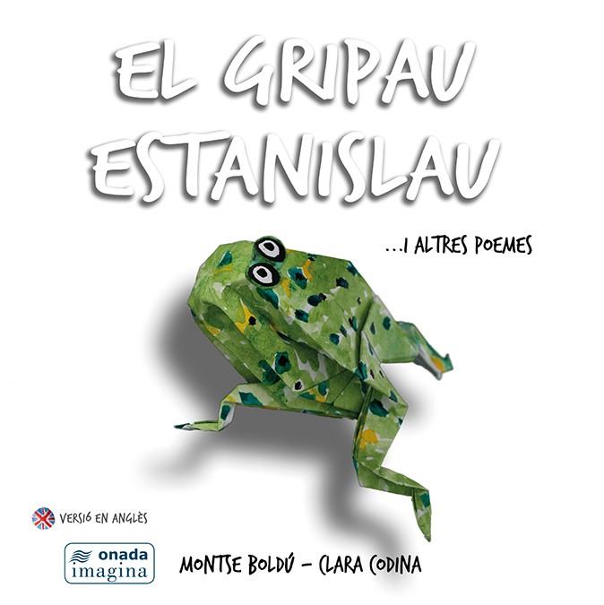 EL GRIPAU ESTANISLAU I ALTRES POEMES | 9788416505890 | BOLDÚ MAYOR, MONTSERRAT/CODINA BACARDÍ, CLARA | Galatea Llibres | Llibreria online de Reus, Tarragona | Comprar llibres en català i castellà online