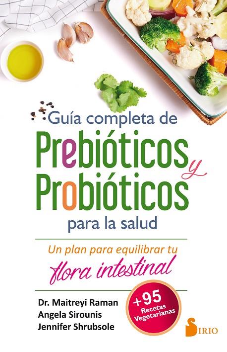 GUÍA COMPLETA DE PREBIÓTICOS Y PROBIÓTICOS PARA LA SALUD | 9788417030247 | RAMAN, MAITREYI/SIROUNIS, ANGELA/SHRUBSOLE, JENNIFER | Galatea Llibres | Llibreria online de Reus, Tarragona | Comprar llibres en català i castellà online