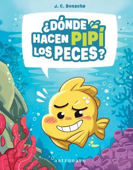 ¿DONDE HACEN PIPI LOS PECES? | 9788467970630 | BONACHE RODRÍGUEZ, JUAN CARLOS | Galatea Llibres | Llibreria online de Reus, Tarragona | Comprar llibres en català i castellà online