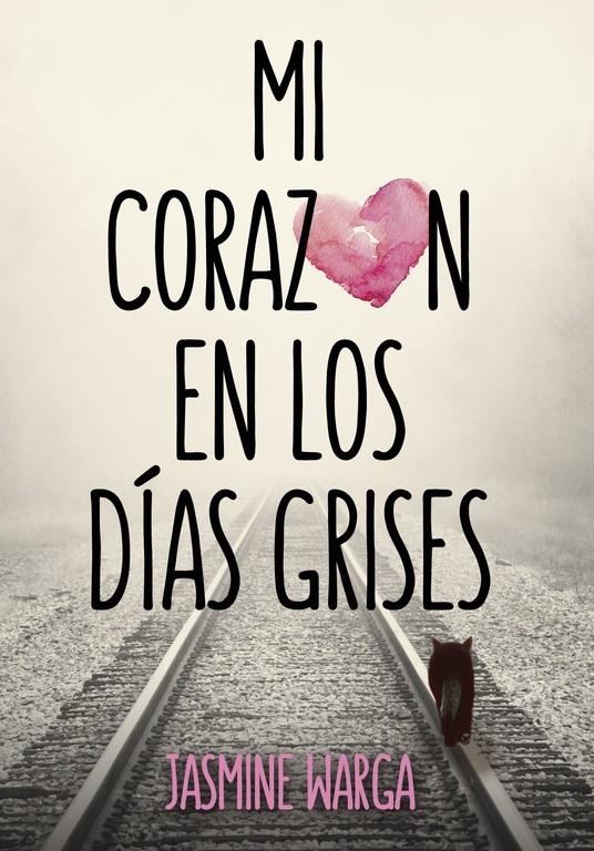 MI CORAZÓN EN LOS DÍAS GRISES | 9788490434161 | WARGA, JASMINE | Galatea Llibres | Llibreria online de Reus, Tarragona | Comprar llibres en català i castellà online