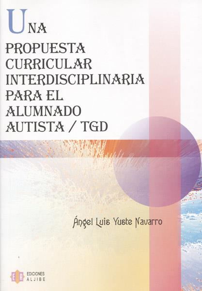 PROPUESTA CURRICULAR INTERDISCIPLINARIA PARA EL ALUMNADO,UNA | 9788497001205 | YUSTE NAVARRO, ANGEL LUIS | Galatea Llibres | Llibreria online de Reus, Tarragona | Comprar llibres en català i castellà online