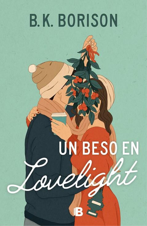 UN BESO EN LOVELIGHT | 9788466676076 | BORISON, B.K. | Galatea Llibres | Llibreria online de Reus, Tarragona | Comprar llibres en català i castellà online