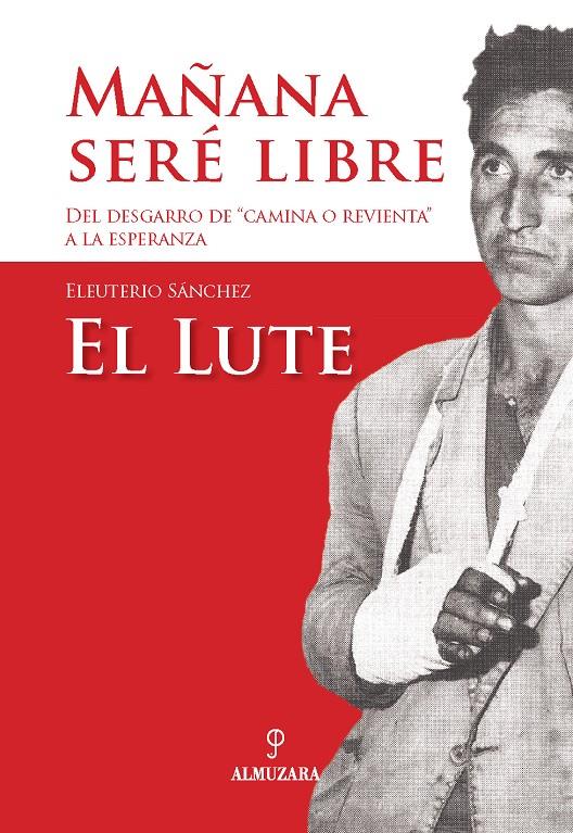 MAÑANA SERE LIBRE | 9788496416826 | SANCHEZ, ELEUTERIO | Galatea Llibres | Llibreria online de Reus, Tarragona | Comprar llibres en català i castellà online