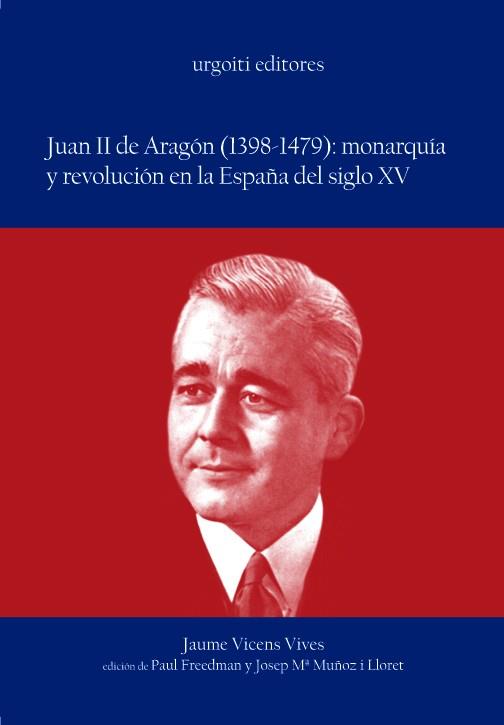 JUAN II DE ARAGON (1398-1479) | 9788493247980 | VICENS VIVES, JAUME | Galatea Llibres | Librería online de Reus, Tarragona | Comprar libros en catalán y castellano online