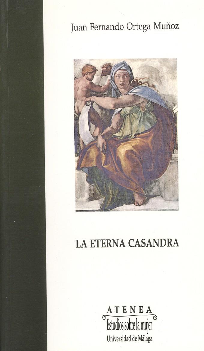 ETERNA CASANDRA, LA | 9788474966237 | ORTEGA MUÑOZ, JUAN FERNANDO | Galatea Llibres | Librería online de Reus, Tarragona | Comprar libros en catalán y castellano online