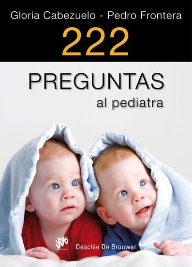 222 PREGUNTAS AL PEDIATRA | 9788433024466 | CABEZUELO HUERTA, GLORIA/FRONTERA IZQUIERDO, PEDRO | Galatea Llibres | Librería online de Reus, Tarragona | Comprar libros en catalán y castellano online