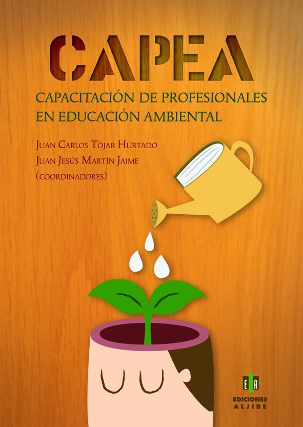 CAPEA CAPACITACION EDUCACION AMBIENTAL | 9788497007795 | TOJAR HURTADO, J. | Galatea Llibres | Llibreria online de Reus, Tarragona | Comprar llibres en català i castellà online