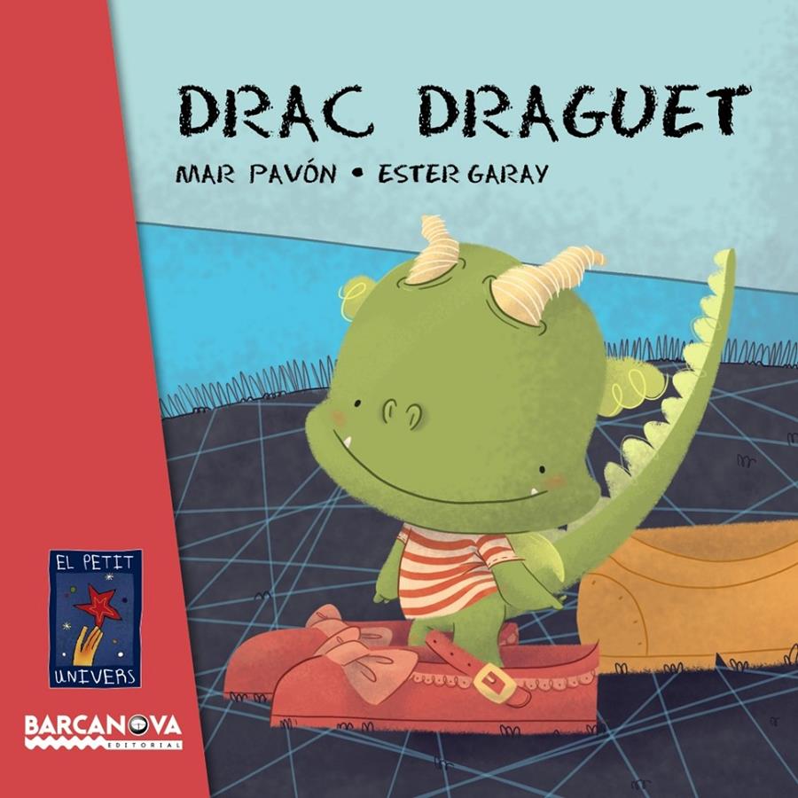 DRAC DRAGUET | 9788448935641 | PAVÓN, MAR | Galatea Llibres | Librería online de Reus, Tarragona | Comprar libros en catalán y castellano online