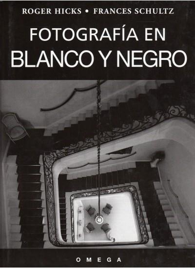 FOTOGRAFIA EN BLANCO Y NEGRO | 9788428211857 | HICKS, ROGER | Galatea Llibres | Llibreria online de Reus, Tarragona | Comprar llibres en català i castellà online