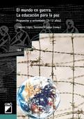 MUNDO EN GUERRA, EL EDUCACION PARA LA PAZ, LA | 9788478273034 | LOPEZ, F./ ARANEGA, S. | Galatea Llibres | Llibreria online de Reus, Tarragona | Comprar llibres en català i castellà online