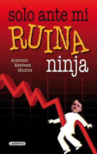 SOLO ANTE MI RUINA NINJA | 9788484834854 | ESTEVEZ, ANTONIO | Galatea Llibres | Llibreria online de Reus, Tarragona | Comprar llibres en català i castellà online