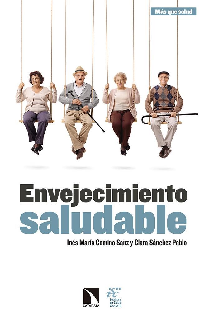 ENVEJECIMIENTO SALUDABLE | 9788490974278 | COMINO SANZ, INÉS MARÍA/SÁNCHEZ PABLO, CLARA | Galatea Llibres | Llibreria online de Reus, Tarragona | Comprar llibres en català i castellà online