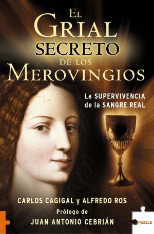 GRIAL SECRETO DE LOS MEROVINGIOS, EL | 9788496689183 | CACIGAL, CARLOS Y ROS, ALFREDO | Galatea Llibres | Llibreria online de Reus, Tarragona | Comprar llibres en català i castellà online