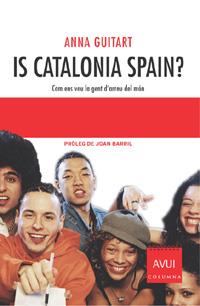 IS CATALONIA SPAIN | 9788466404440 | GUITART, ANNA | Galatea Llibres | Librería online de Reus, Tarragona | Comprar libros en catalán y castellano online