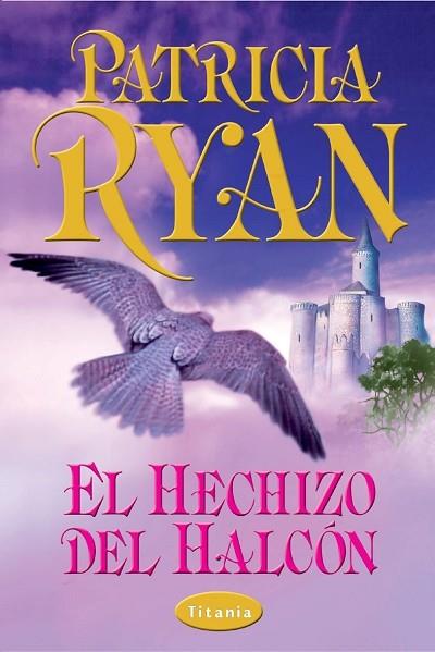 HECHIZO DEL HALCON, EL | 9788479534677 | RYAN, PATRICIA | Galatea Llibres | Librería online de Reus, Tarragona | Comprar libros en catalán y castellano online