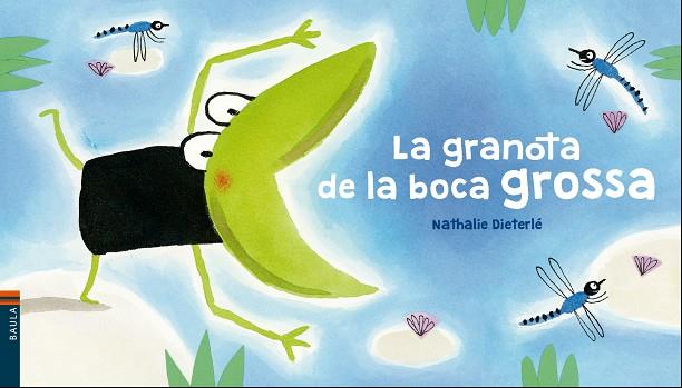 LA GRANOTA DE LA BOCA GROSSA | 9788447937578 | DIETERLÉ, NATHALIE | Galatea Llibres | Llibreria online de Reus, Tarragona | Comprar llibres en català i castellà online